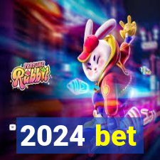 2024 bet